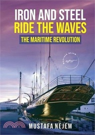 7646.Iron and steel ride the waves the Maritime Revolution