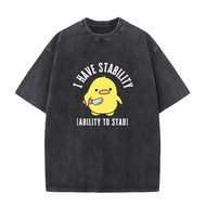 I Have Stability Ability To Stab T-Shirt men women fashion duck Meme Graphic Washed Vintage T-shirts