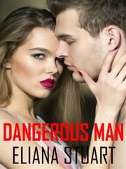 Dangerous man Eliana Stuart