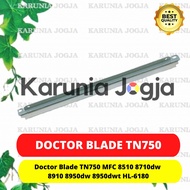 Doctor Blade TN750 MFC 8510 8710dw 8910 8950dw 8950dwt HL-6180
