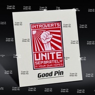 "Inward People Separate in Your Own Home" Unite Metal Pin Shy Inward Badge