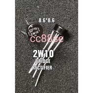 2W10 2A 1000V BRIDGE RECTIFIER DIODE 8.6*8.6 QUALITY PRODUCTS