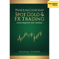 MelakaFX - Panduan Lengkap Spot Gold & FX Trading untuk Beginner dan Newbies (2023) buku trader baha
