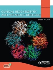 Clinical Biochemistry and Metabolic Medicine Martin Crook