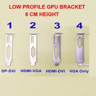 low profile Graphic card bracket GPU io 8cm AND 12cm full height (used/new)