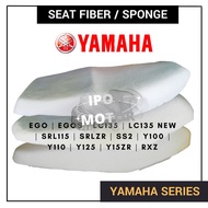 EGO EGOS LC135 NEW LC2 SRL115 SRLZR SS2 Y100 Y110 Y125 Y15ZR RXZ - SPAN SEAT FIBER SPONGE PU FORM KU