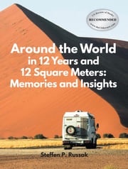 Around the World in 12 Years and 12 Square Meters Steffen P. Russak