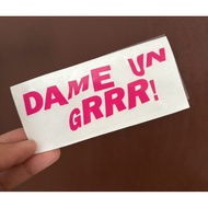 Dame un Grrr Car sticker Waterproof