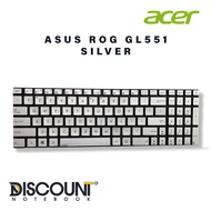 Asus GL552 GL552J GL552JX GL552V GL552VL GL552VW N552 N552J GL752 GL551 Silver LAPTOP KEYBOARD [3 MO