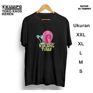 DISTRO T-SHIRT WITH TURU SNAIL PICTURE CARTOON T-SHIRT/ T-SHIRT WITH WORDS