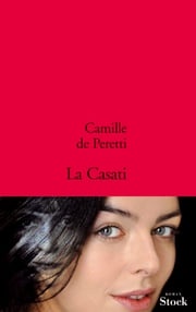 La Casati Camille de Peretti