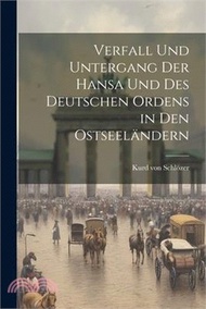Verfall und Untergang der Hansa und des Deutschen Ordens in den Ostseeländern