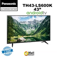 Panasonic LS600K Series 43" 40" 32" Android TV TH-43LS600 TH-40LS600 TH-32LS600K TH-32LS600 (New Model) | Smart LED LCD TV