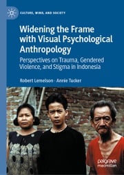 Widening the Frame with Visual Psychological Anthropology Robert Lemelson