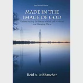 Made in the Image of God: Understanding the Nature of God and Mankind in a Changing World