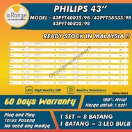43PFT4002S/98 / 43PFT5853/68 / 43PFT4082S/98 PHILIPS 43" LED TV BACKLIGHT (LAMPU TV) 43PFT4002S 43PF