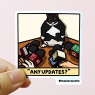 (SG) "any updates?" cat meme waterproof vinyl sticker