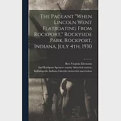 The Pageant When Lincoln Went Flatboating From Rockport, Rockyside Park, Rockport, Indiana, July 4th, 1930