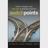 SwitchPoints: Culture Change on the Fast Track for Business Success