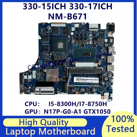 NM-B671 For Lenovo 330-15ICH 330-17ICH Laptop Motherboard With I5-8300H/I7-8750H CPU N17P-G0-A1 GTX1