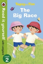 Topsy and Tim: The Big Race - Read it yourself with Ladybird Jean Adamson