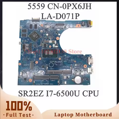 High Quality CN-0PX6JH 0PX6JH PX6JH LA-D071P For DELL 15 5559 Laptop Motherboard With SR2EZ I7-6500U