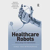 Healthcare Robots: Ethics, Design and Implementation