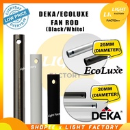 ◎  Original Deka / Ecoluxe Fan Rod Ceiling Fan Black / White Fan Rod Kipas Siling from FACTORY