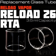 GLASS TUBE for RELOAD 26 RTA tabung kaca reload 26 rta VapeUp