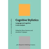 Cognitive Stylistics : Language and cognition in text analysis by Elena Semino (hardcover)