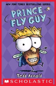 Prince Fly Guy (Fly Guy #15) Tedd Arnold