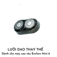 Bộ đầu lưỡi dao cạo râu thay thế cho máy cạo râu Enchen Mini 6 chính hãng - Minh Tín Shop