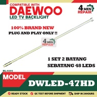 DWLED-47HD COMPATIBLE WITH DAEWOO 47 INCH LED TV BACKLIGHT ( LAMPU TV ) 47" BACKLIGHT