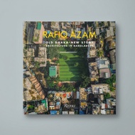 [BOOK] Rafiq Azam: Old Dhaka-New Story Architecture in Bangladesh