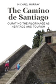 The Camino de Santiago Michael Murray