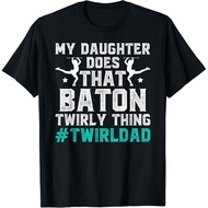 Funny Baton Twirl Dad Baton Twirling Dad Of A Baton Twirler Gift T-Shirt