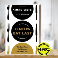 Leaders Eat Last: Why Some Teams Pull Together and Others