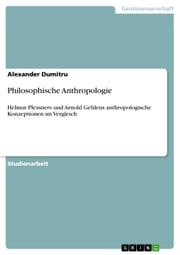 Philosophische Anthropologie Alexander Dumitru
