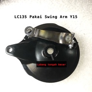 LC135 PNP Y15 SWING ARM REAR BRAKE HUB REAR HUB PANEL SET 15MM DAN STD LC135 LUBANG BESAR BRAKE HUB 