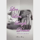 Live, Love, Laugh, Dream: Poems from the Heart