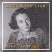 A Delayed Life Dita Kraus