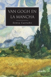 Van Gogh en La Mancha Sonia Castaño