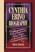 CYNTHIA ERIVO BIOGRAPHY: The Art of Transformation – Acting, Singing, and Breaking Barriers
