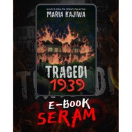 ( Terbaharu ) Tragedi 1939 oleh Maria Kajiwa (16/4 - 16/5/2026 sahaja) [ Ebook / Seram / Hantu ]