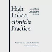 High-Impact Eportfolio Practice: A Catalyst for Student, Faculty, and Institutional Learning