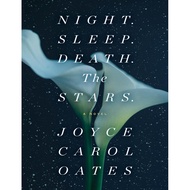 Night. Sleep. Death. The Stars. by Joyce Carol Oates