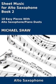 Sheet Music for Alto Saxophone: Book 2 Michael Shaw