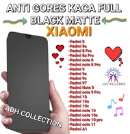 ANTI GORES KACA MATTE FULL LAYAR XIAOMI REDMI 8 / REDMI 8A / REDMI 8A PRO / REDMI NOTE 8 / REDMI 9 / REDMI 9A/ REDMI 9C / REDMI 9T / REDMI NOTE 9 / REDMI 10 / REDMI 10T / REDMI NOTE 10 / ANTI GORES KACA MATTE XIAOMI FULL LAYAR