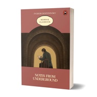 Notes from Underground - Fyodor Dostoyevsky