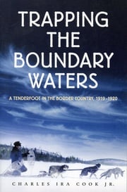 Trapping the Boundary Waters Charles Ira Cook, Jr.